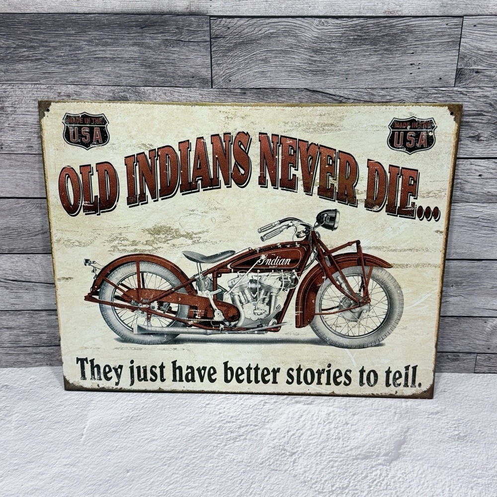 Old Indians Never Die Motorcycle Tin Metal Sign Wall Garage Classic 2007